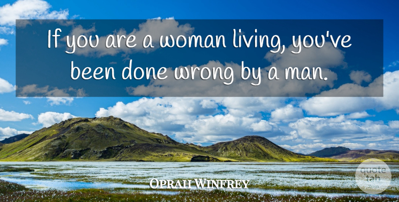 Oprah Winfrey Quote About Break Up, Men, Done: If You Are A Woman...