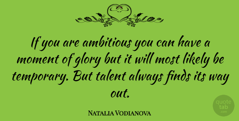 Natalia Vodianova Quote About Ambitious, Way, Talent: If You Are Ambitious You...