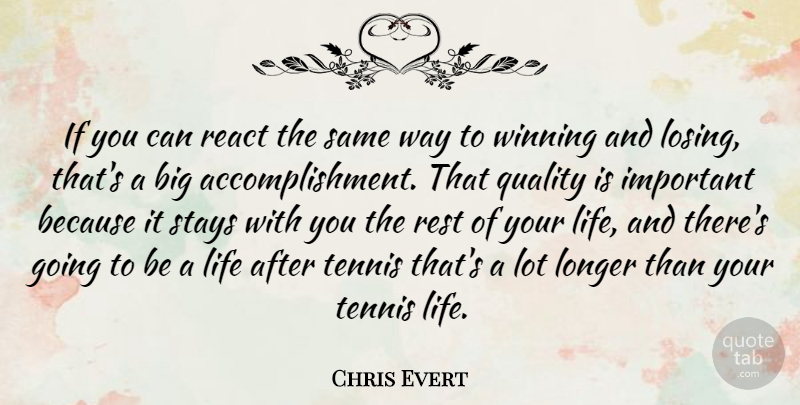 Chris Evert Quote About Life, Sports, Attitude: If You Can React The...