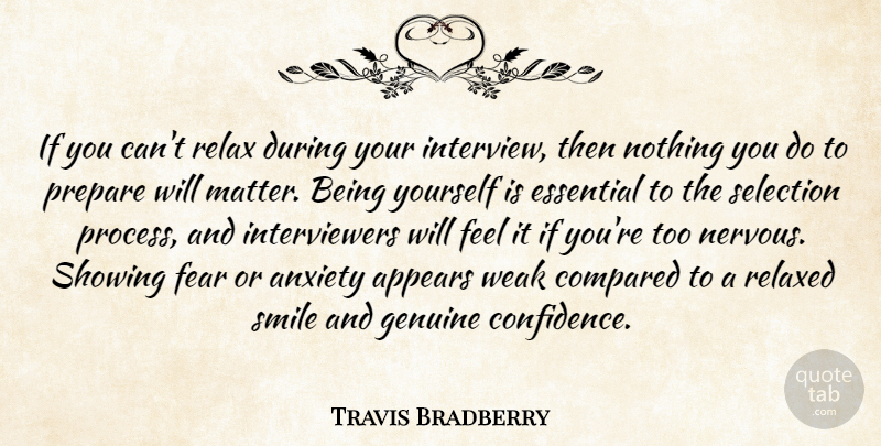 Travis Bradberry Quote About Anxiety, Appears, Compared, Essential, Fear: If You Cant Relax During...