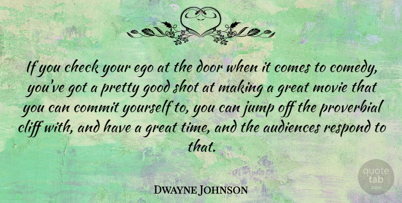 Dwayne Johnson Quote About Doors, Ego, Cliffs: If You Check Your Ego...