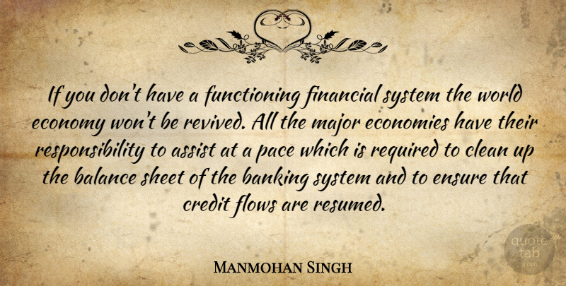 Manmohan Singh Quote About Responsibility, Balance, Pace: If You Dont Have A...