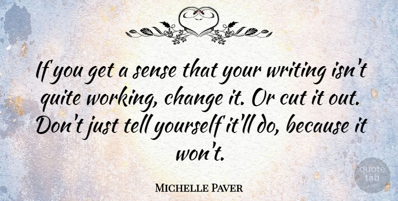 Michelle Paver Quote About Change: If You Get A Sense...