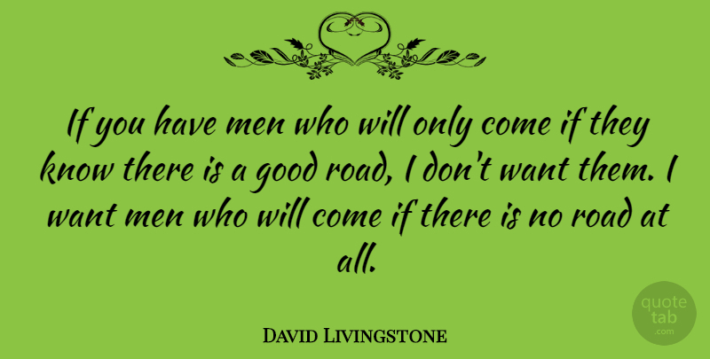 David Livingstone Quote About Commitment, Want, Ifs: If You Have Men Who...