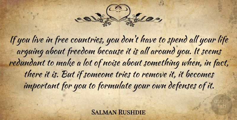 Salman Rushdie Quote About Country, Important, Trying: If You Live In Free...