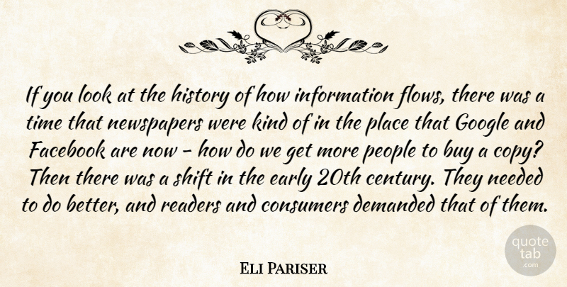 Eli Pariser Quote About Buy, Consumers, Demanded, Early, Facebook: If You Look At The...