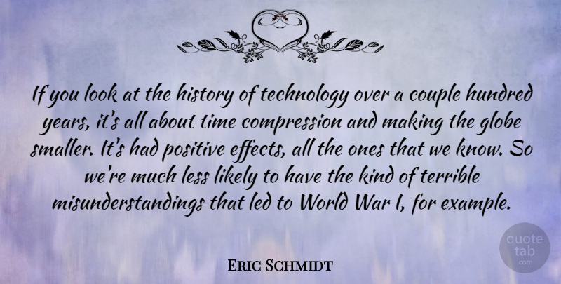 Eric Schmidt Quote About Couple, Globe, History, Hundred, Led: If You Look At The...