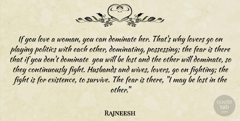 Rajneesh Quote About Love, Husband, Fighting: If You Love A Woman...