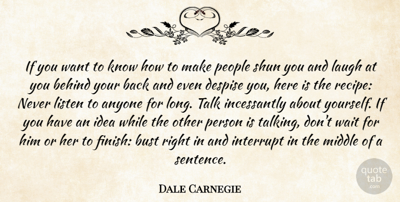Dale Carnegie Quote About Talking, Ideas, People: If You Want To Know...