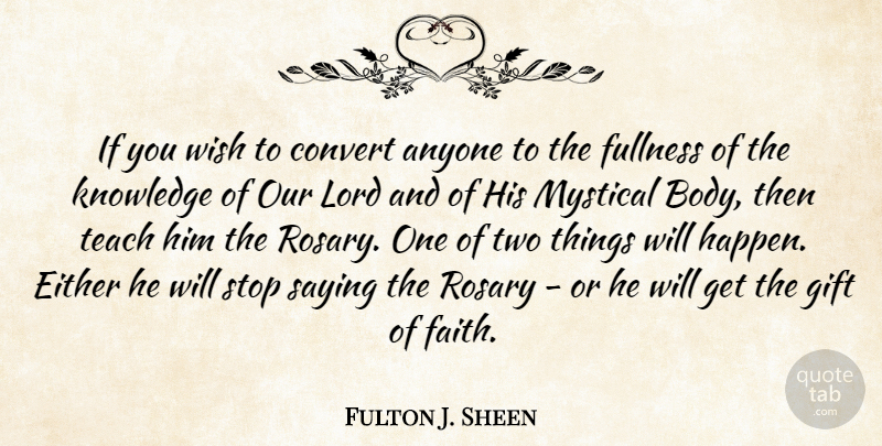 Fulton J. Sheen Quote About Christian, Two, Wish: If You Wish To Convert...
