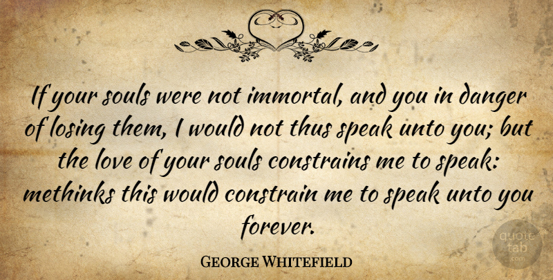 George Whitefield Quote About Forever, Soul, Losing: If Your Souls Were Not...