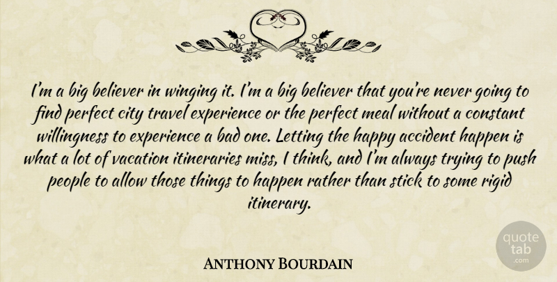 Anthony Bourdain Quote About Travel, Thinking, Vacation: Im A Big Believer In...
