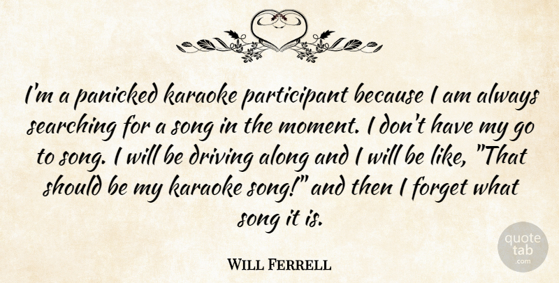 Will Ferrell Quote About Song, Karaoke, Driving: Im A Panicked Karaoke Participant...