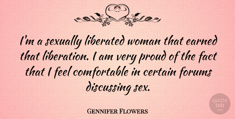Gennifer Flowers Quote About Sex, Proud, Facts: Im A Sexually Liberated Woman...