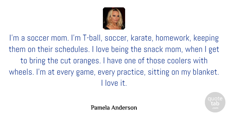 Pamela Anderson Quote About Soccer, Mom, Cutting: Im A Soccer Mom Im...