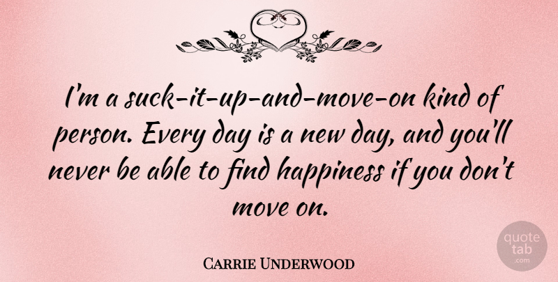 Carrie Underwood Quote About Happiness: Im A Suck It Up...