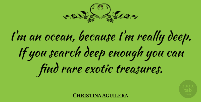 Christina Aguilera Quote About Funny, Ocean, Dumb: Im An Ocean Because Im...