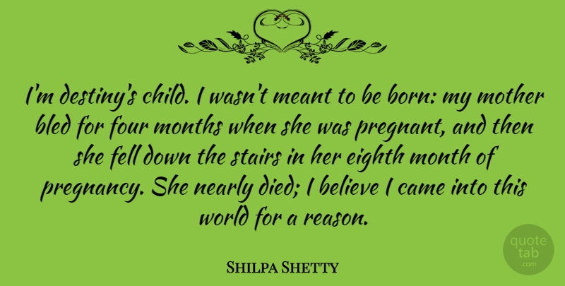 Shilpa Shetty Quote About Believe, Bled, Came, Eighth, Fell: Im Destinys Child I Wasnt...