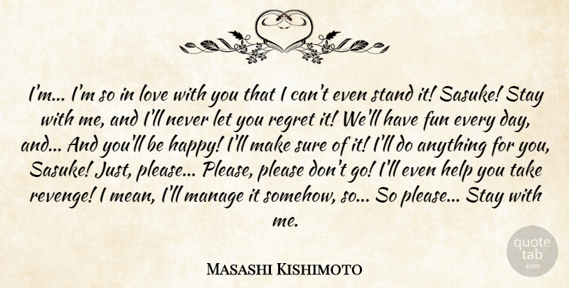 Masashi Kishimoto Quote About Fun, Revenge, Regret: Im Im So In Love...
