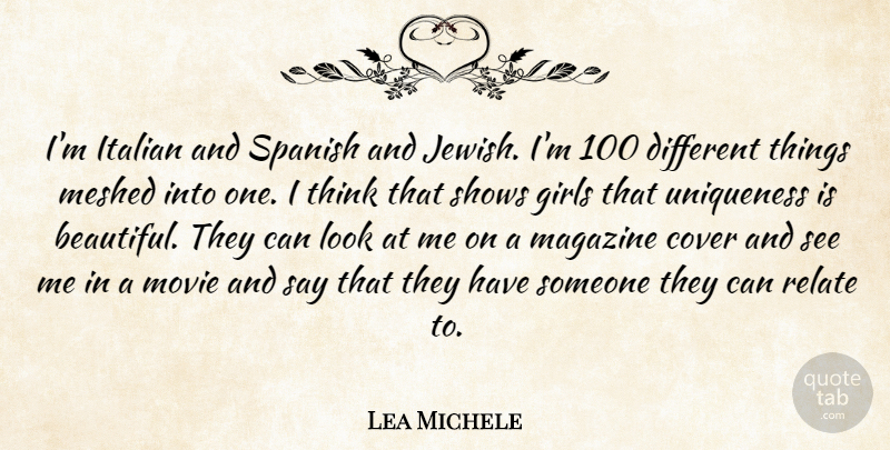 Lea Michele Quote About Beautiful, Girl, Thinking: Im Italian And Spanish And...
