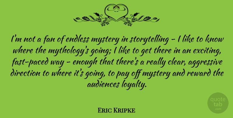 Eric Kripke Quote About Loyalty, Pay, Rewards: Im Not A Fan Of...