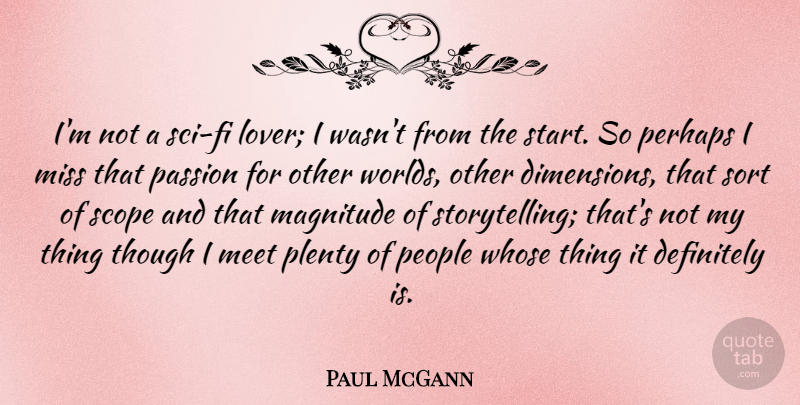 Paul McGann Quote About Passion, Other Worlds, People: Im Not A Sci Fi...
