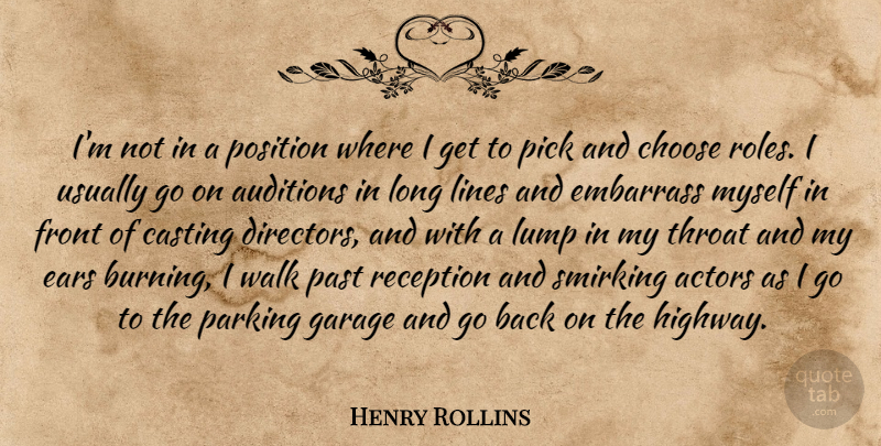 Henry Rollins Quote About Past, Long, Directors: Im Not In A Position...