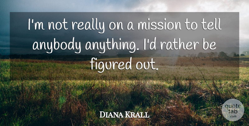 Diana Krall Quote About Music, Missions: Im Not Really On A...