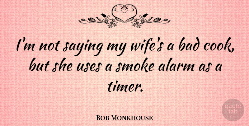 Bob Monkhouse Quote About Wife, Funny Marriage, Use: Im Not Saying My Wifes...