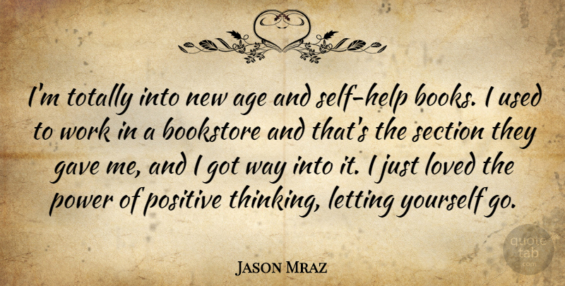 Jason Mraz Quote About Love, Letting Go, Book: Im Totally Into New Age...