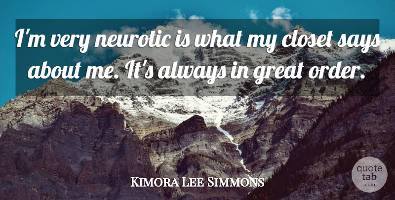 Kimora Lee Simmons Quote About Great, Neurotic, Says: Im Very Neurotic Is What...