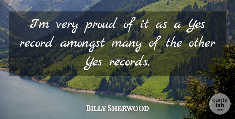 Billy Sherwood Quote About American Musician, Yes: Im Very Proud Of It...