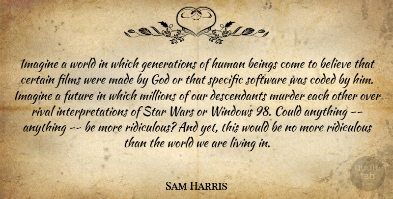 Sam Harris Quote About Atheist, Stars, War: Imagine A World In Which...