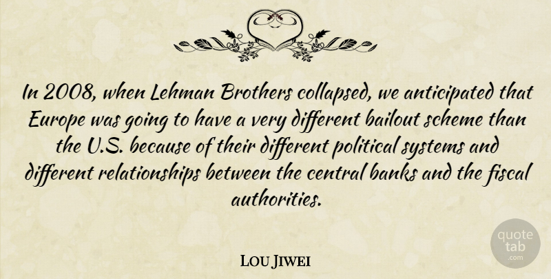 Lou Jiwei Quote About Banks, Central, Fiscal, Relationships, Scheme: In 2008 When Lehman Brothers...