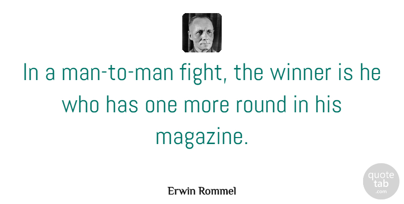 Erwin Rommel Quote About Military, Fighting, Men: In A Man To Man...