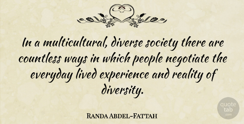 Randa Abdel-Fattah Quote About Reality, Multicultural Society, Diverse Society: In A Multicultural Diverse Society...