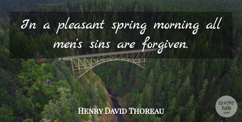 Henry David Thoreau Quote About Morning, Spring, Men: In A Pleasant Spring Morning...