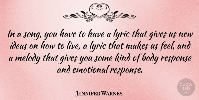 Jennifer Warnes Quote About Gives, Lyric, Melody, Response: In A Song You Have...