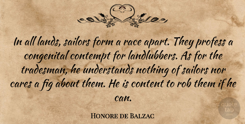 Honore de Balzac Quote About Land, Race, Care: In All Lands Sailors Form...