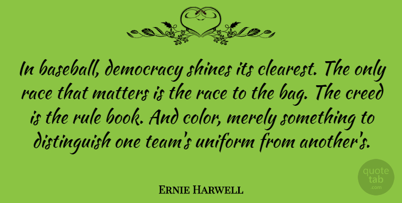 Ernie Harwell Quote About Baseball, Team, Book: In Baseball Democracy Shines Its...
