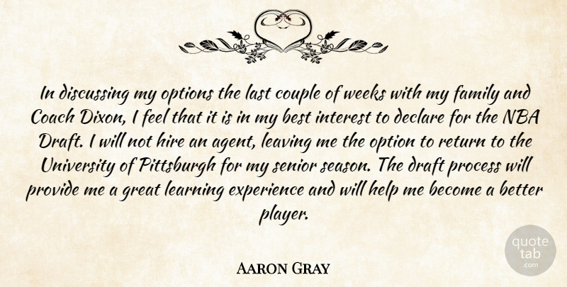Aaron Gray Quote About Best, Coach, Couple, Declare, Discussing: In Discussing My Options The...