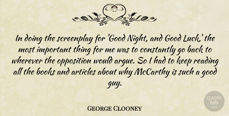 George Clooney Quote About Articles, Books, Constantly, Good, Mccarthy: In Doing The Screenplay For...