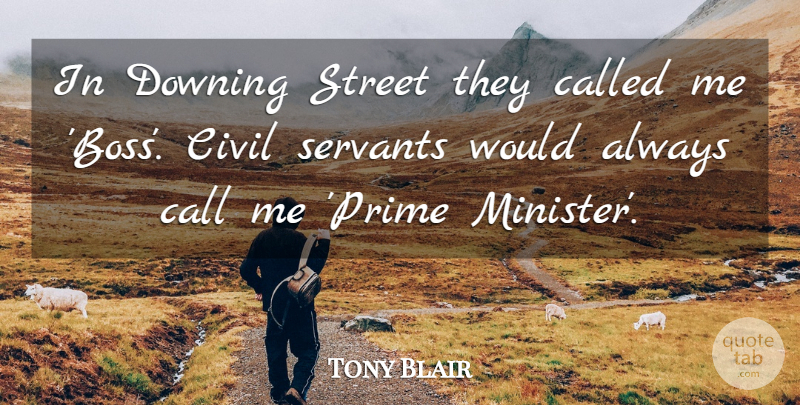Tony Blair Quote About Downing Street, Boss, Owners: In Downing Street They Called...