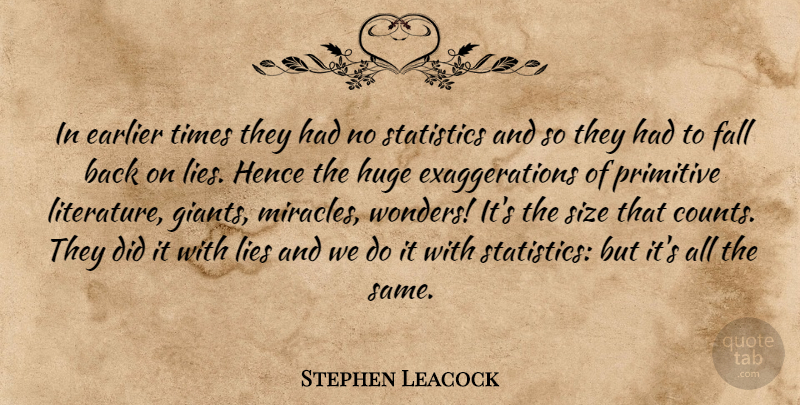 Stephen Leacock Quote About Lying, Fall, Miracle: In Earlier Times They Had...