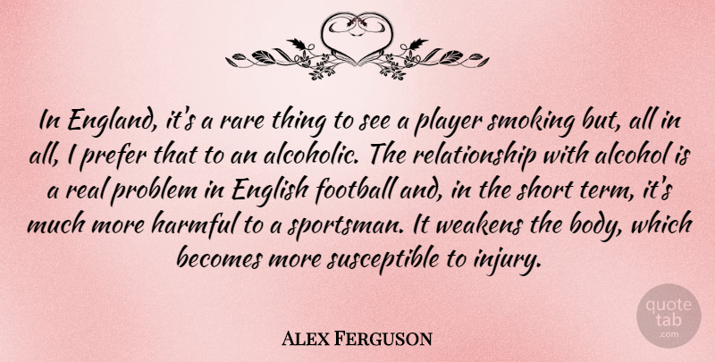 Alex Ferguson Quote About Football, Real, Player: In England Its A Rare...