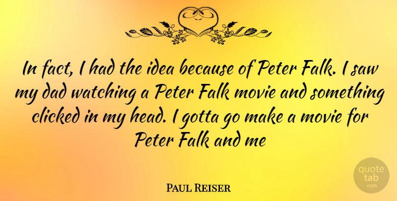Paul Reiser Quote About Dad, Ideas, Saws: In Fact I Had The...