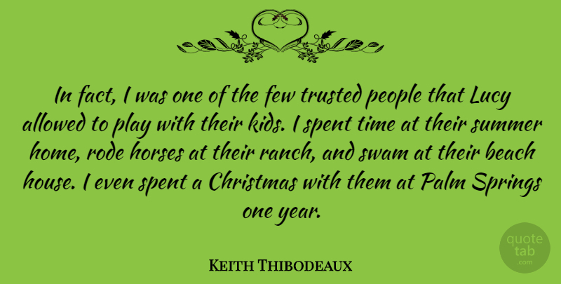 Keith Thibodeaux Quote About Christmas, Summer, Beach: In Fact I Was One...