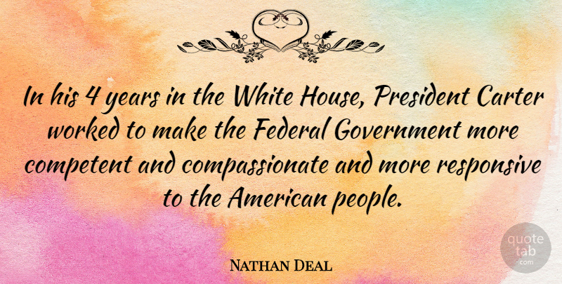 Nathan Deal Quote About Government, Years, White: In His 4 Years In...