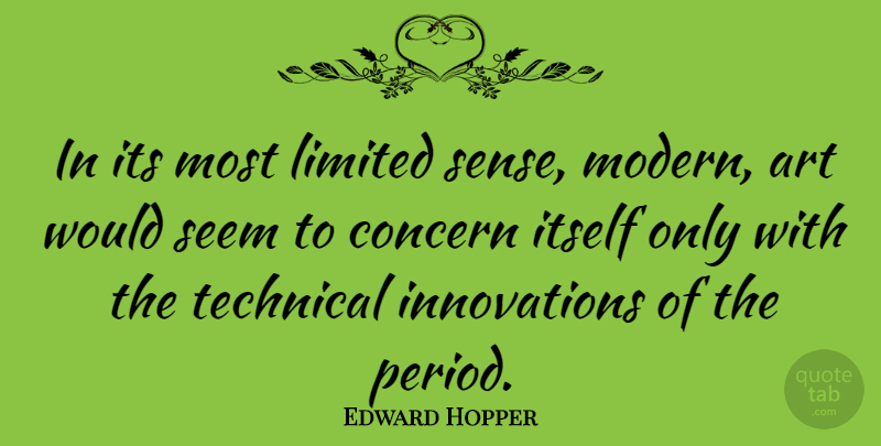 Edward Hopper Quote About Art, Innovation, Modern: In Its Most Limited Sense...