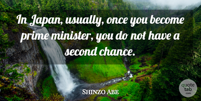 Shinzo Abe Quote About Second Chance, Japan, Challenges: In Japan Usually Once You...